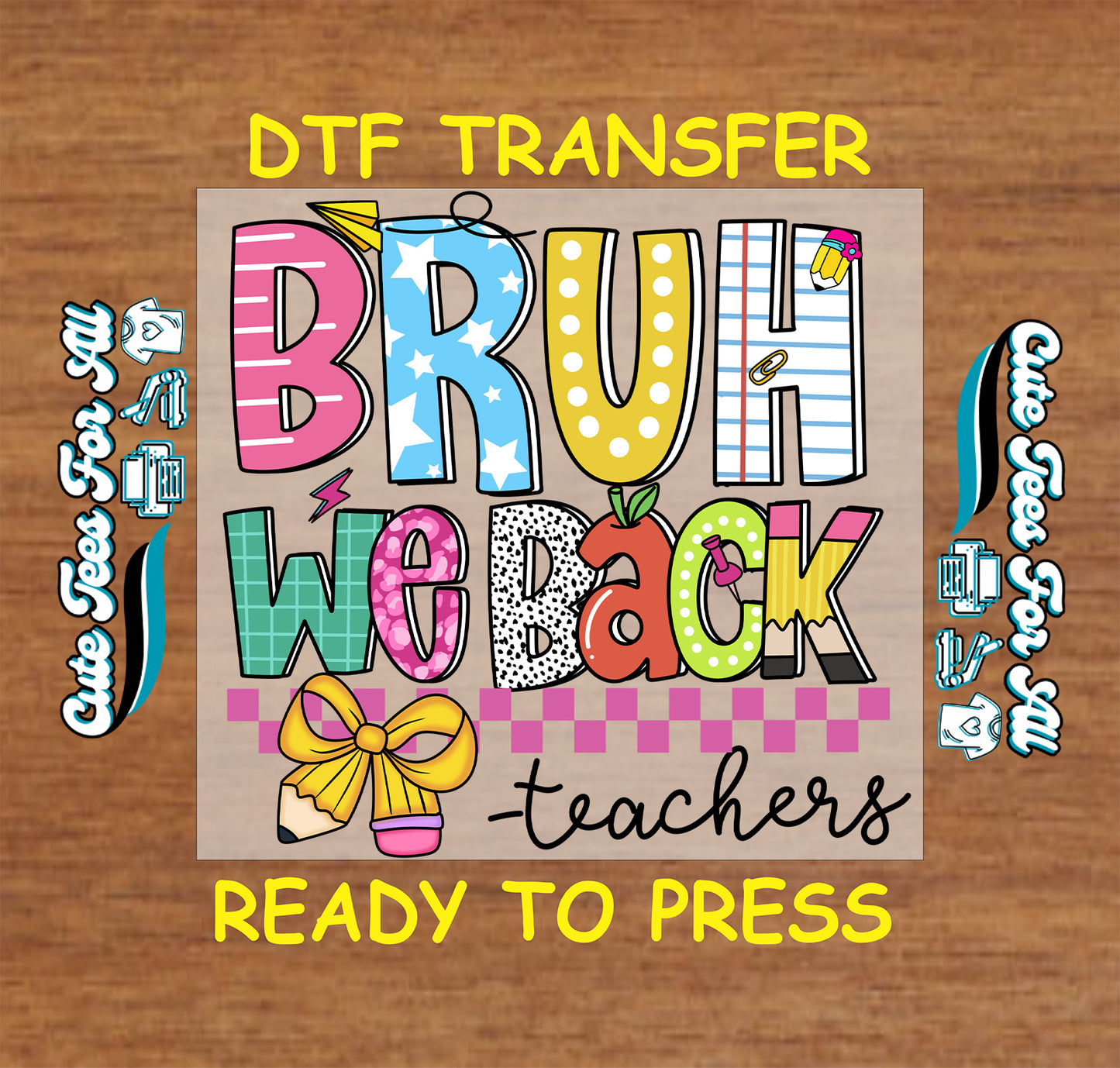 Bruh We Back Teachers ready to press dtf transfer iron on heat transfer colorful school design for DIY teacher shirts