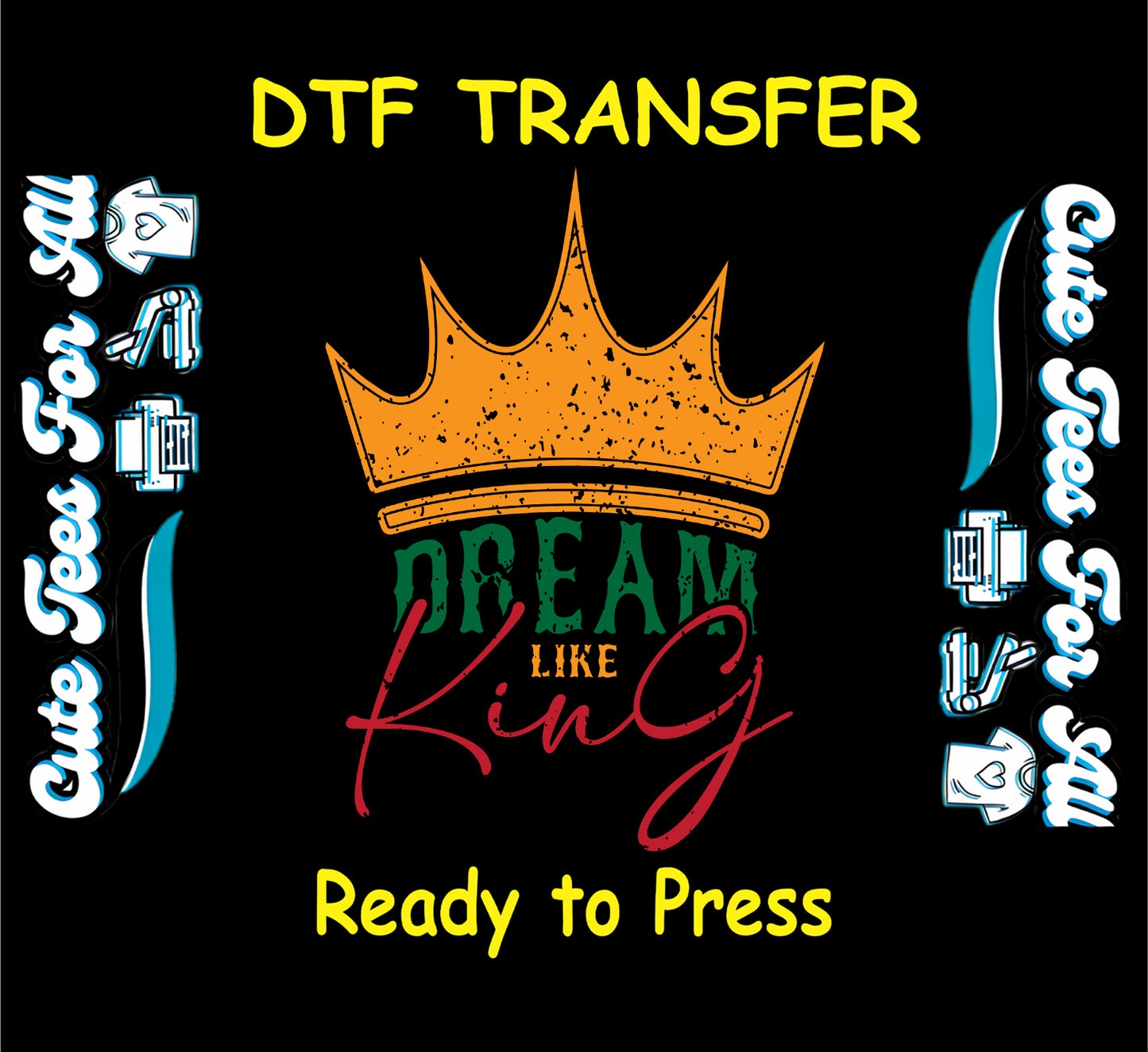 Dream Like King ready to press dtf transfer with gold crown graphic in red green gold colors for Black History shirts