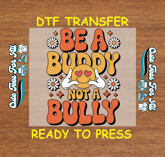 Be A Buddy Not A Bully ready to press dtf transfer with retro smiley face heart eyes and daisy graphics for DIY school shirts