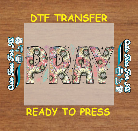 Pray floral ready to press dtf transfer with botanical pattern letters for DIY faith shirts