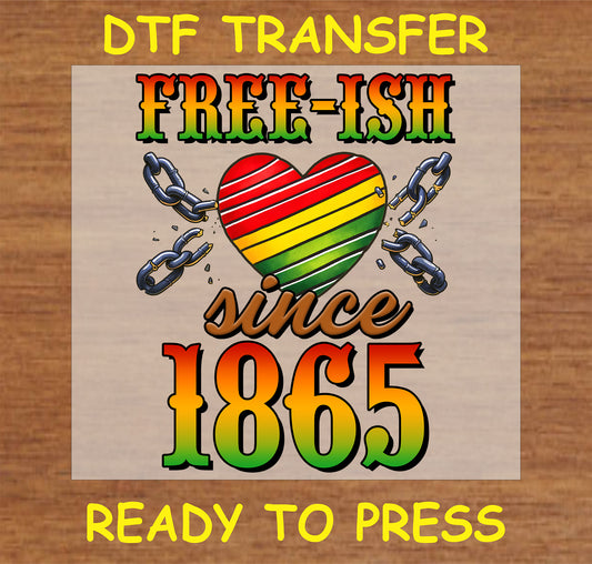 "Free-ish Since 1865 DTF Transfer with rasta heart and broken chains for Juneteenth and African American pride"