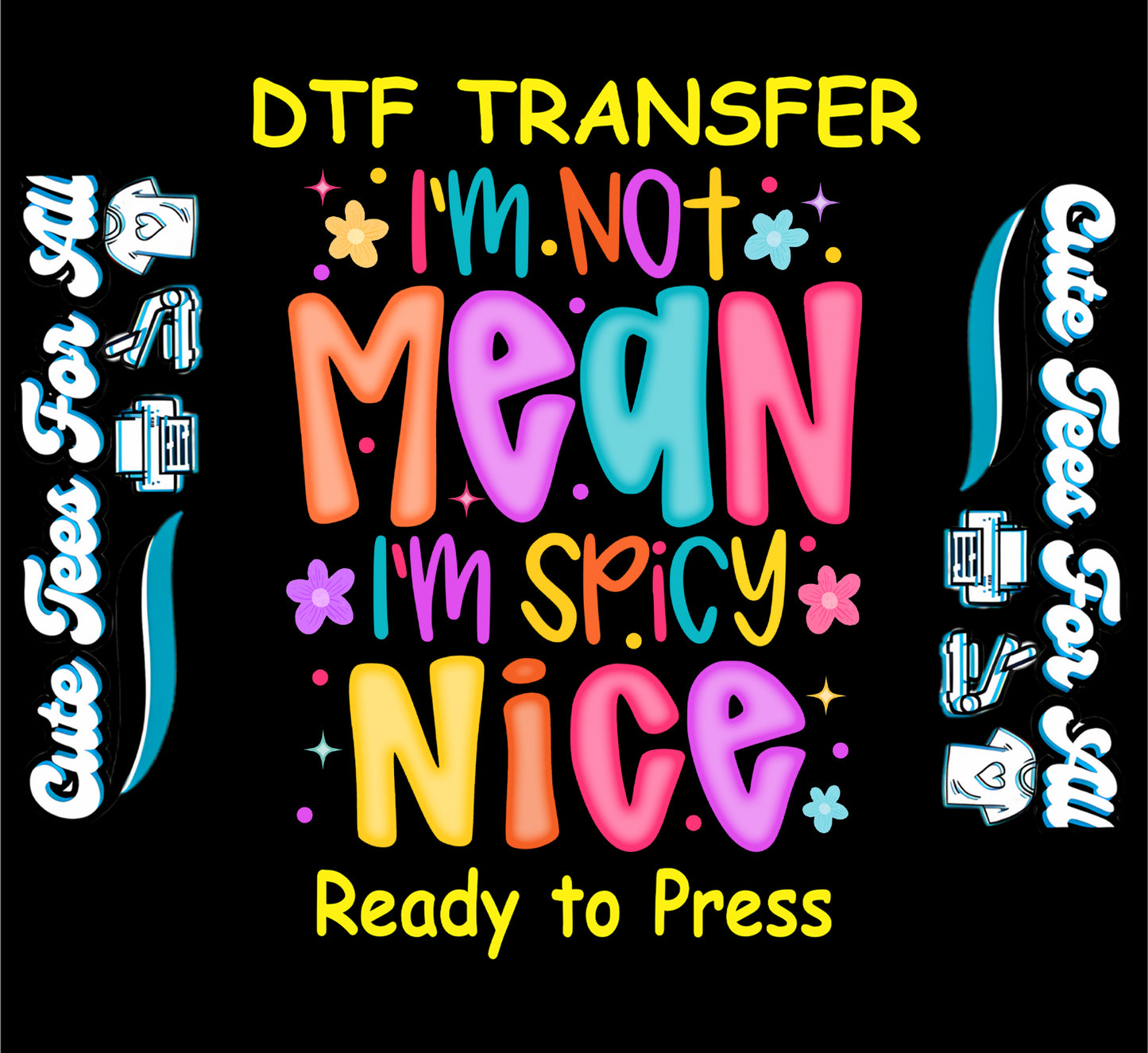 Funny ready to press dtf transfer with Im not mean Im spicy nice colorful quote design iron on heat transfer for DIY shirts