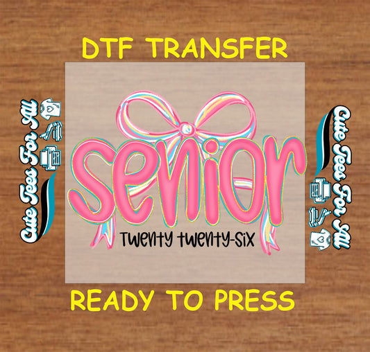 Senior twenty twenty six ready to press dtf transfer with pink bow graphic iron on heat transfer for DIY senior shirts