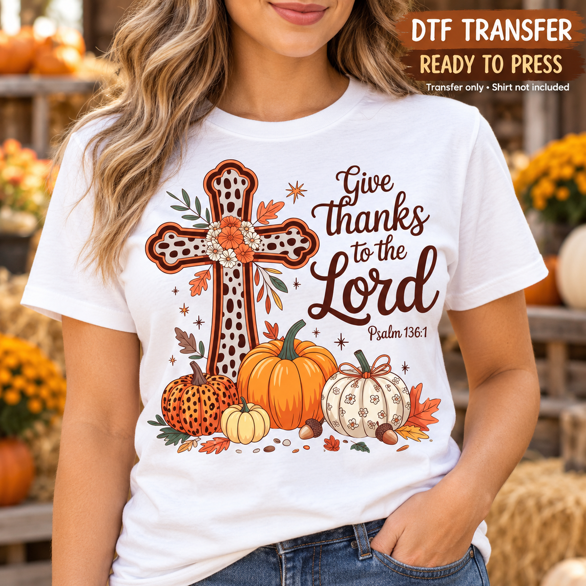 Fall Christian Thanksgiving DTF Transfer – Give Thanks shirt mock up