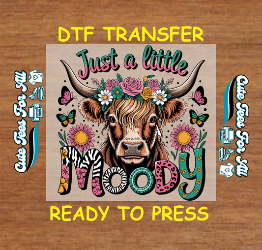 Just a little moody ready to press dtf iron on heat transfer decal with floral highland cow western graphic
