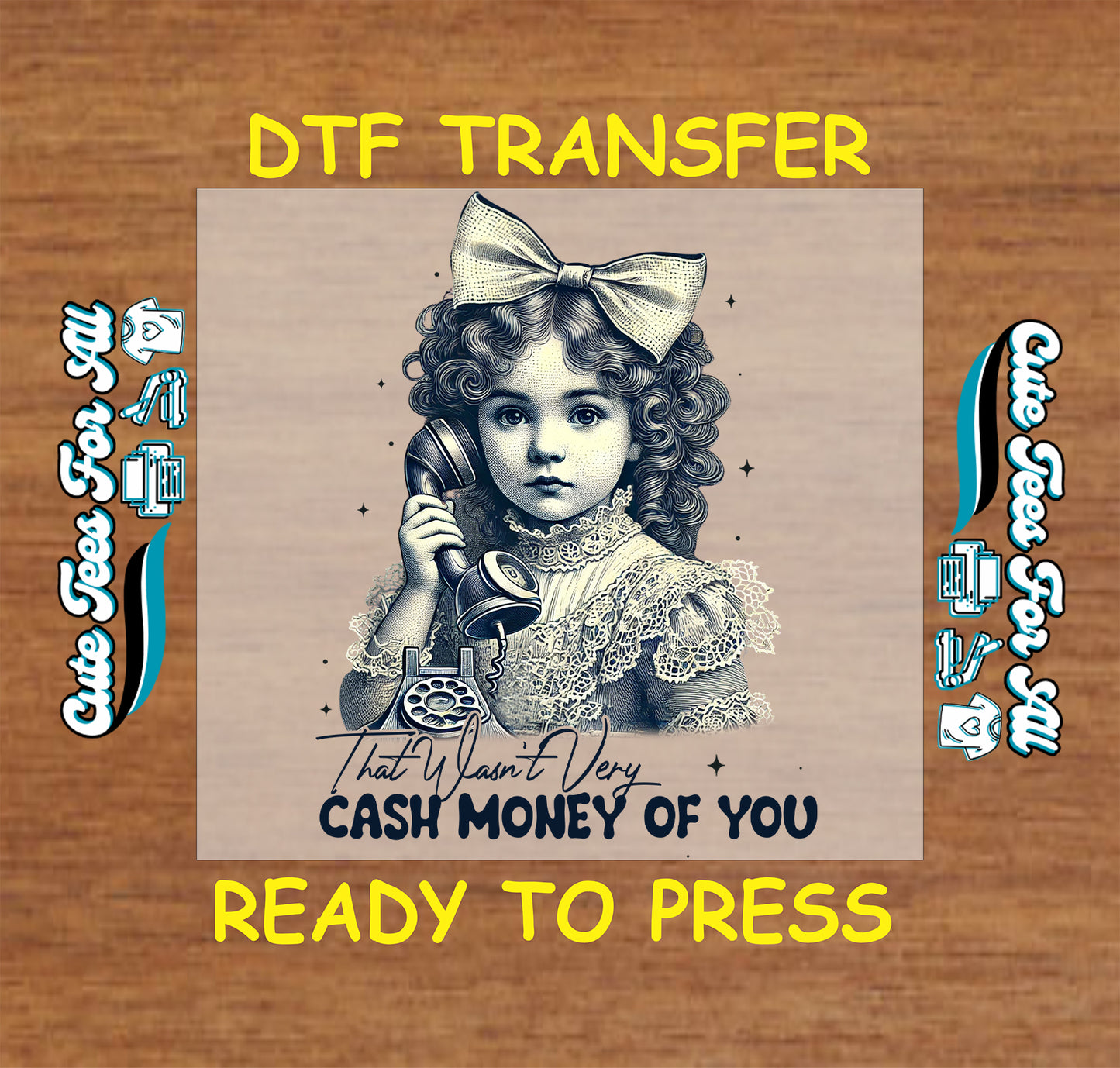 Funny vintage ready to press dtf transfer with Victorian girl holding telephone and cash money quote iron on decal