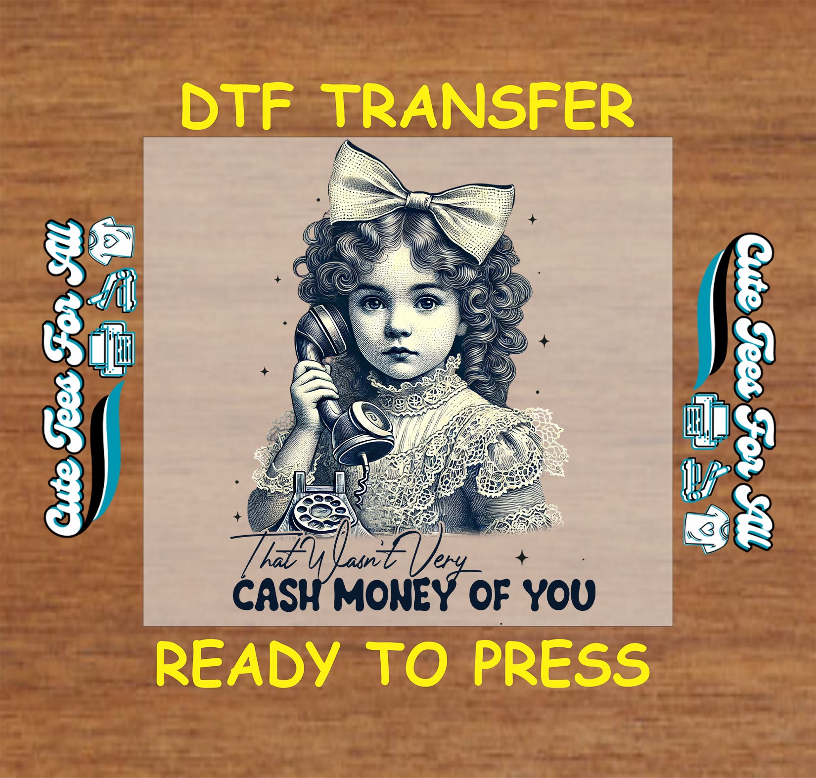 Funny vintage ready to press dtf transfer with Victorian girl holding telephone and cash money quote iron on decal