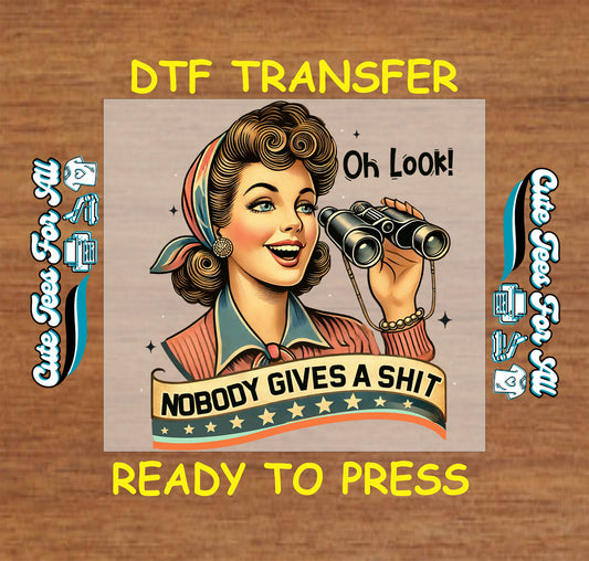 Oh look nobody gives a shit ready to press dtf iron on heat transfer decal vintage retro woman graphic