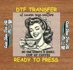 Funny Coffee Lovers DTF Transfer – Retro Coffee Size Matters Shirt Design Ready to Press 13207