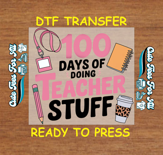 100 days of doing teacher stuff ready to press dtf transfer iron on decal heat transfer for DIY shirts