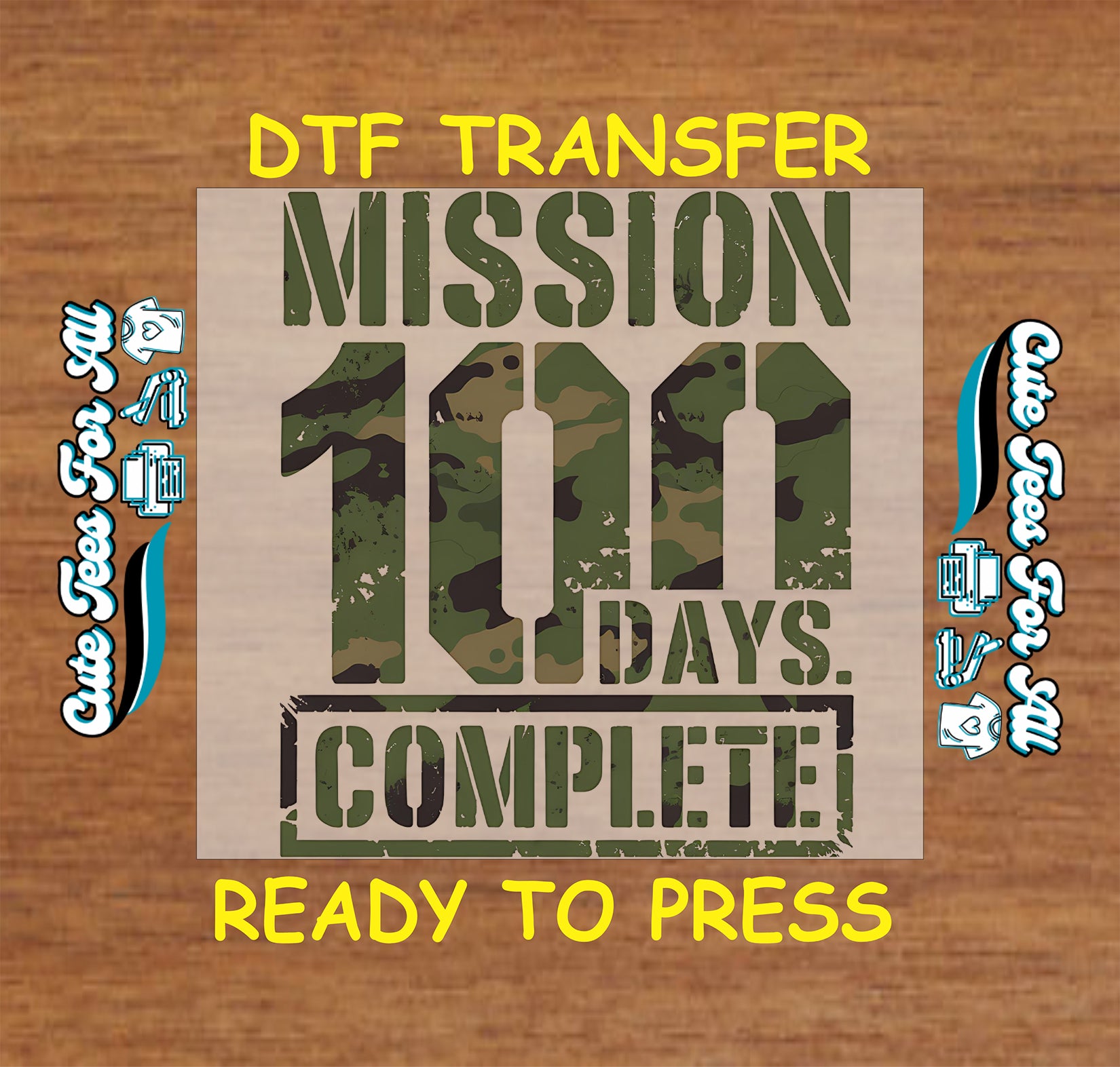 Mission 100 Days Complete ready to press dtf transfer iron on decal heat transfer for DIY shirts with camouflage text