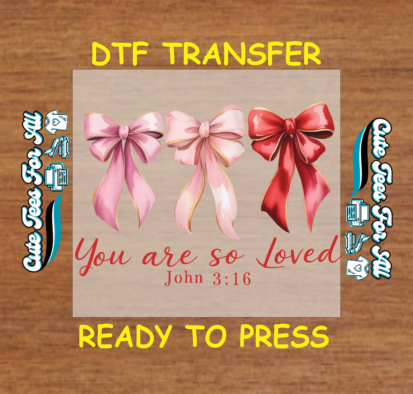 You are so Loved John 3 16 ready to press dtf transfer iron on decal heat transfer for DIY shirts with pink bows