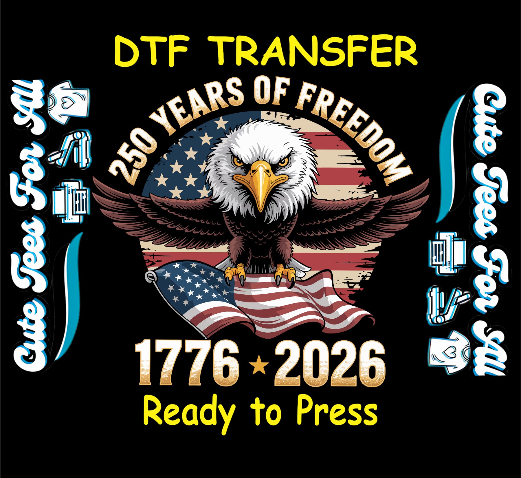 patriotic eagle 250 years of freedom 1776 2026 ready to press dtf transfer iron on heat transfer for diy shirts