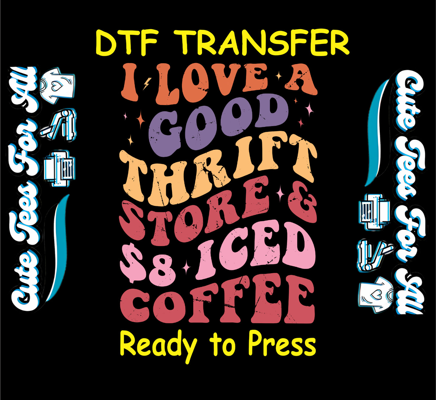 i love a good thrift store and iced coffee retro text graphic ready to press dtf iron on heat transfer for diy shirts