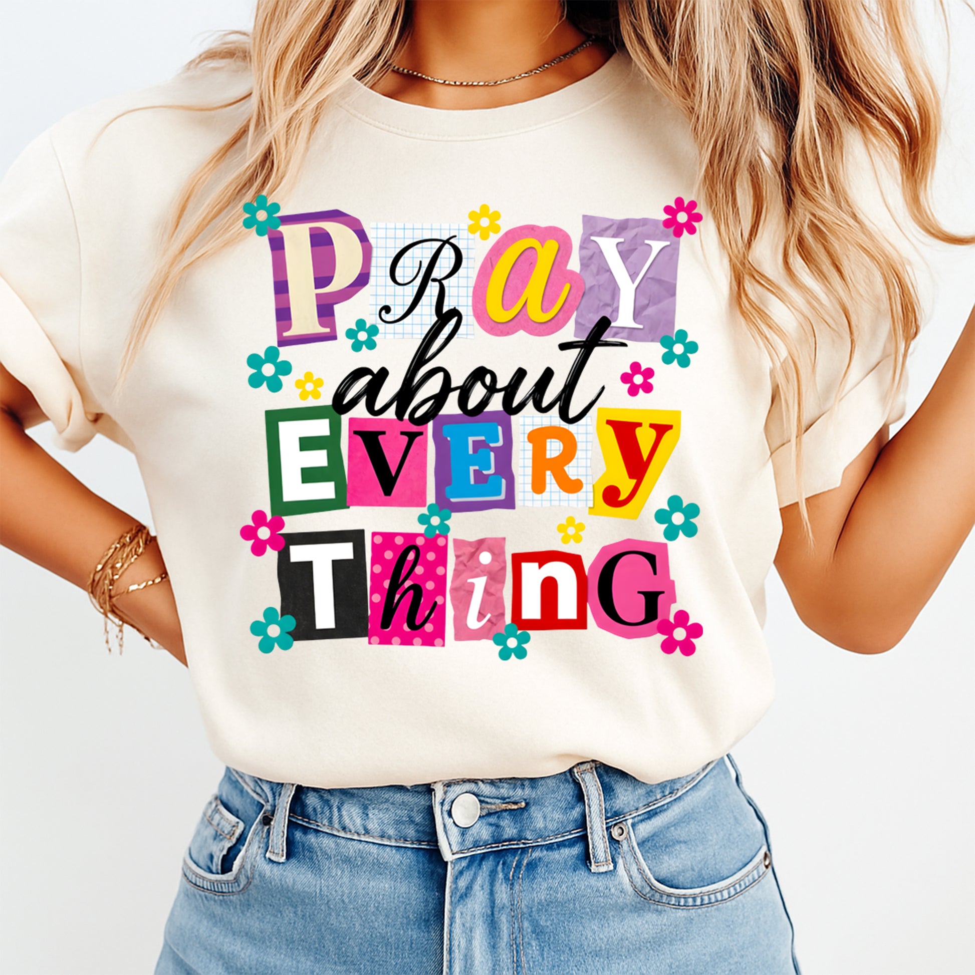 woman wearing pray about everything colorful faith quote shirt ready to press dtf transfer design