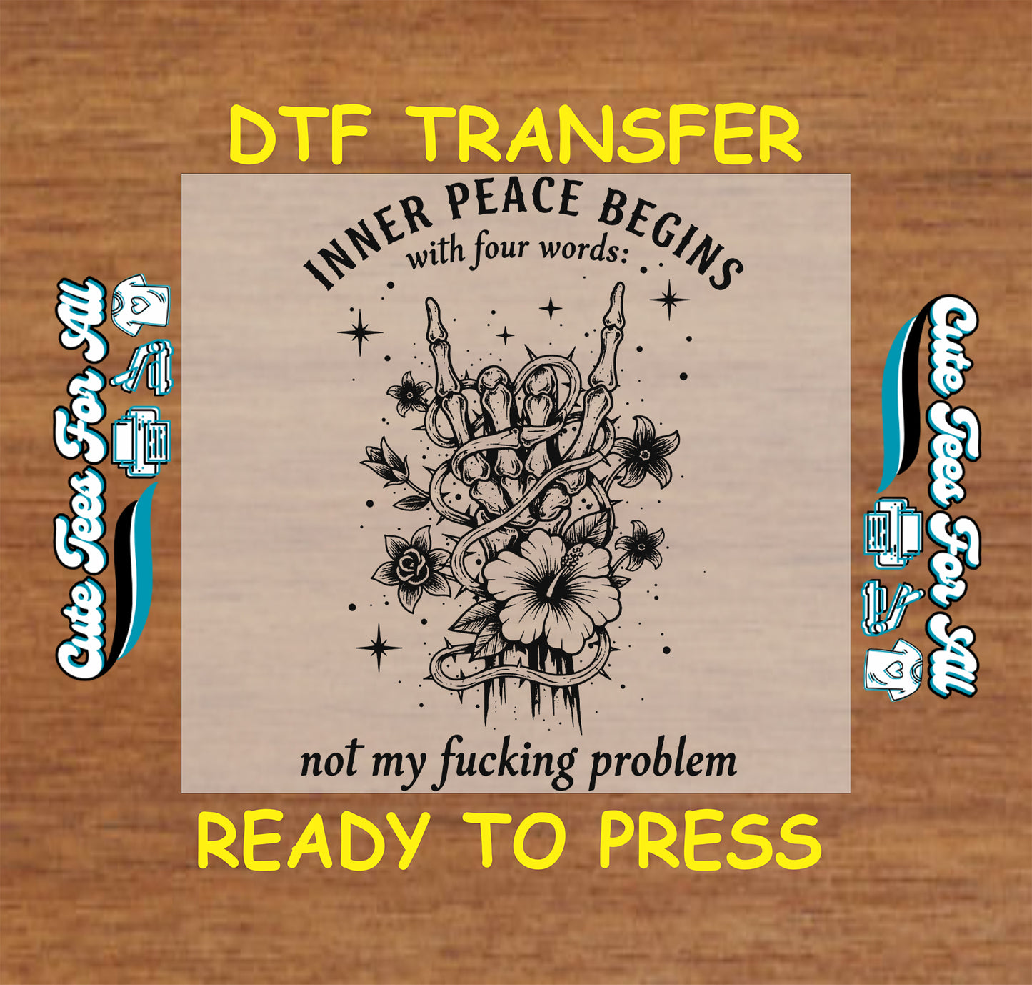 inner peace begins not my fucking problem skeleton hand flower ready to press dtf iron on heat transfer for diy shirts