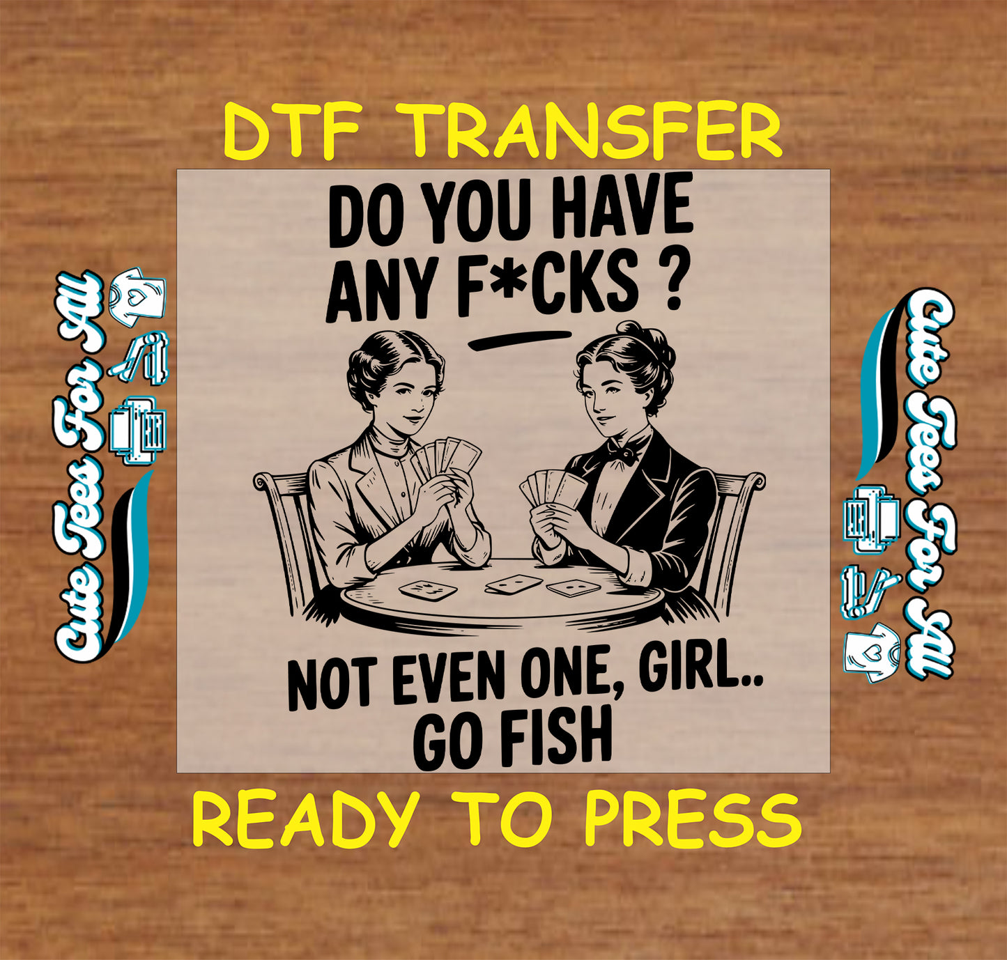 do you have any fcks funny quote vintage women cards ready to press dtf iron on heat transfer for diy shirts
