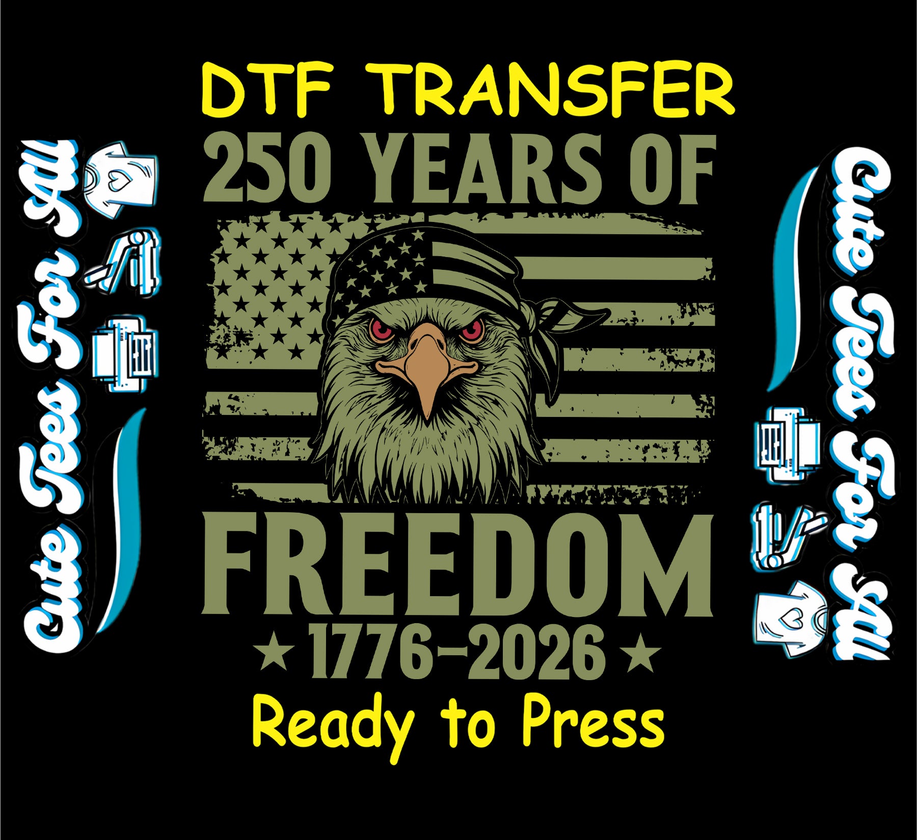 250 years of freedom eagle american flag ready to press dtf iron on heat transfer for patriotic diy shirts
