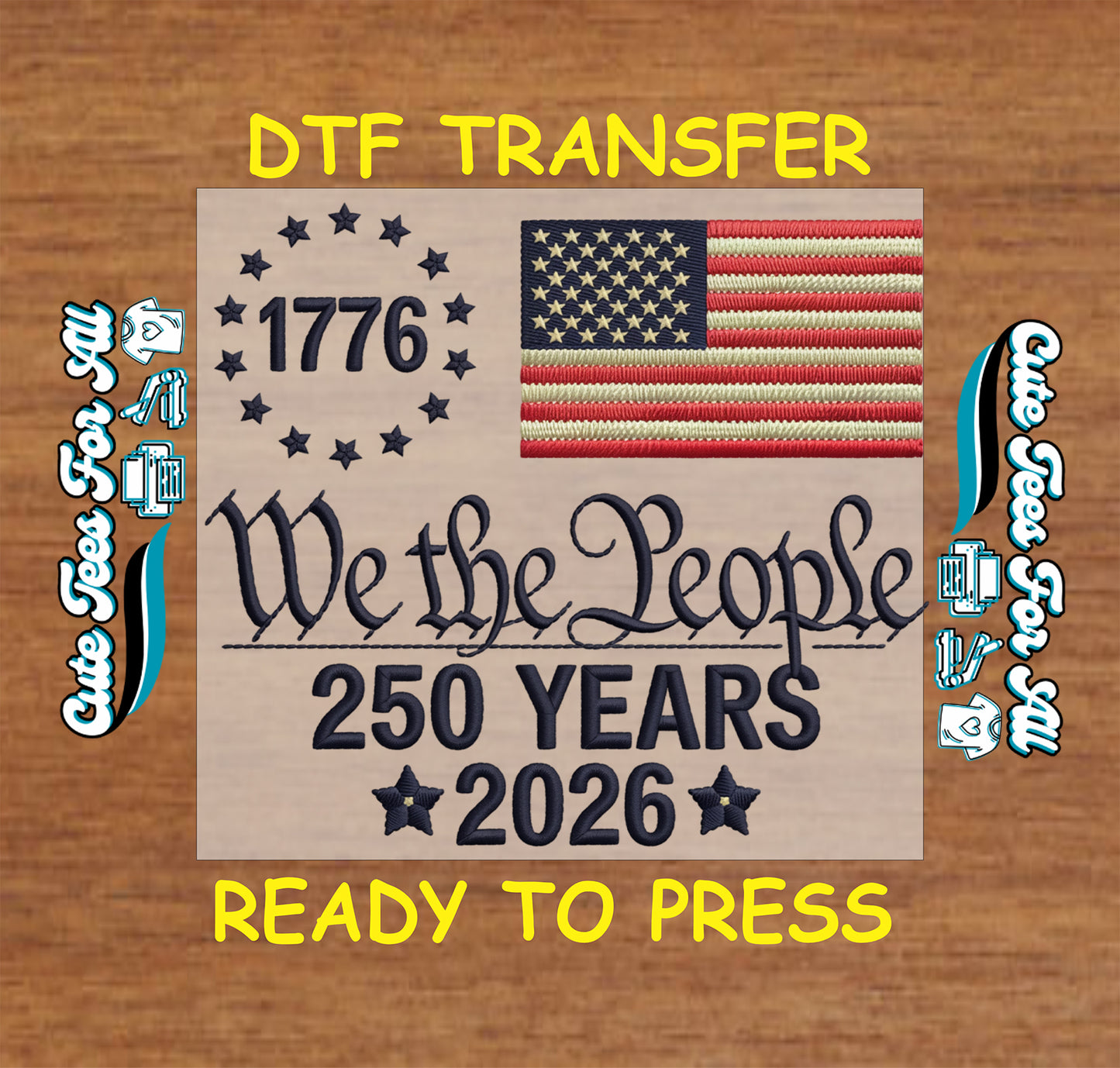 1776 we the people 250 years 2026 ready to press dtf transfer american flag patriotic iron on heat transfer
