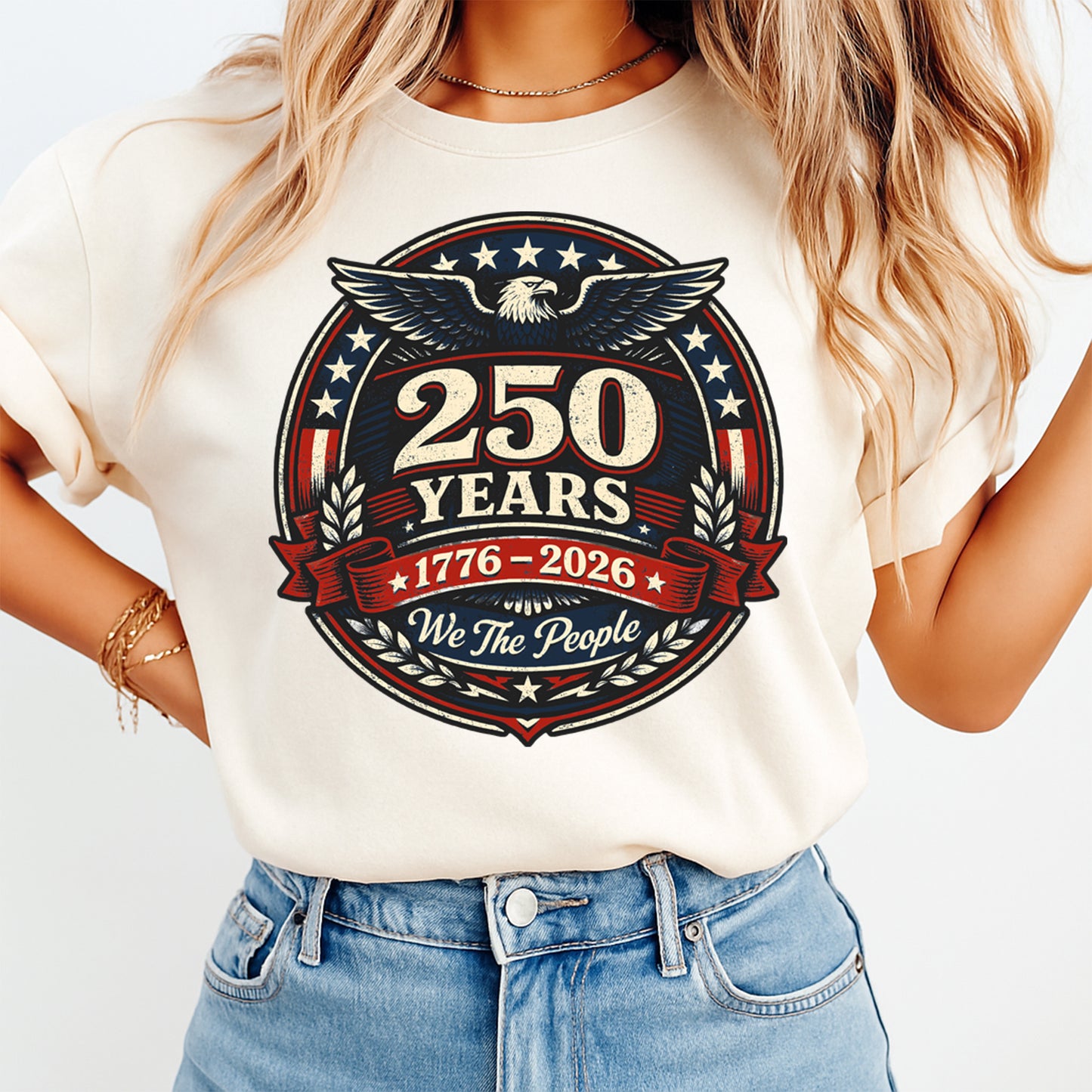 woman wearing white shirt with patriotic eagle 250 years 1776 2026 we the people design ready to press dtf transfer usa graphic