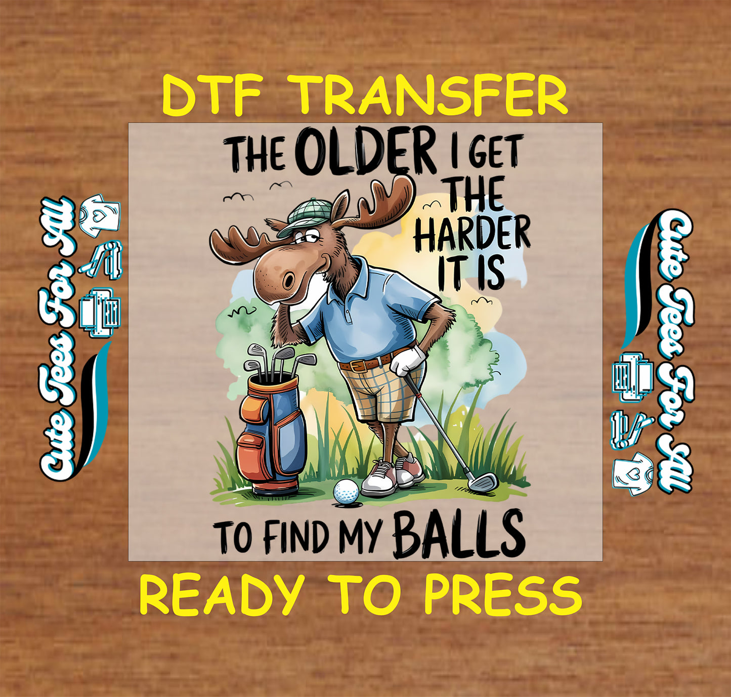 funny golf moose the older i get the harder it is to find my balls ready to press dtf transfer humorous golfer iron on heat transfer decal