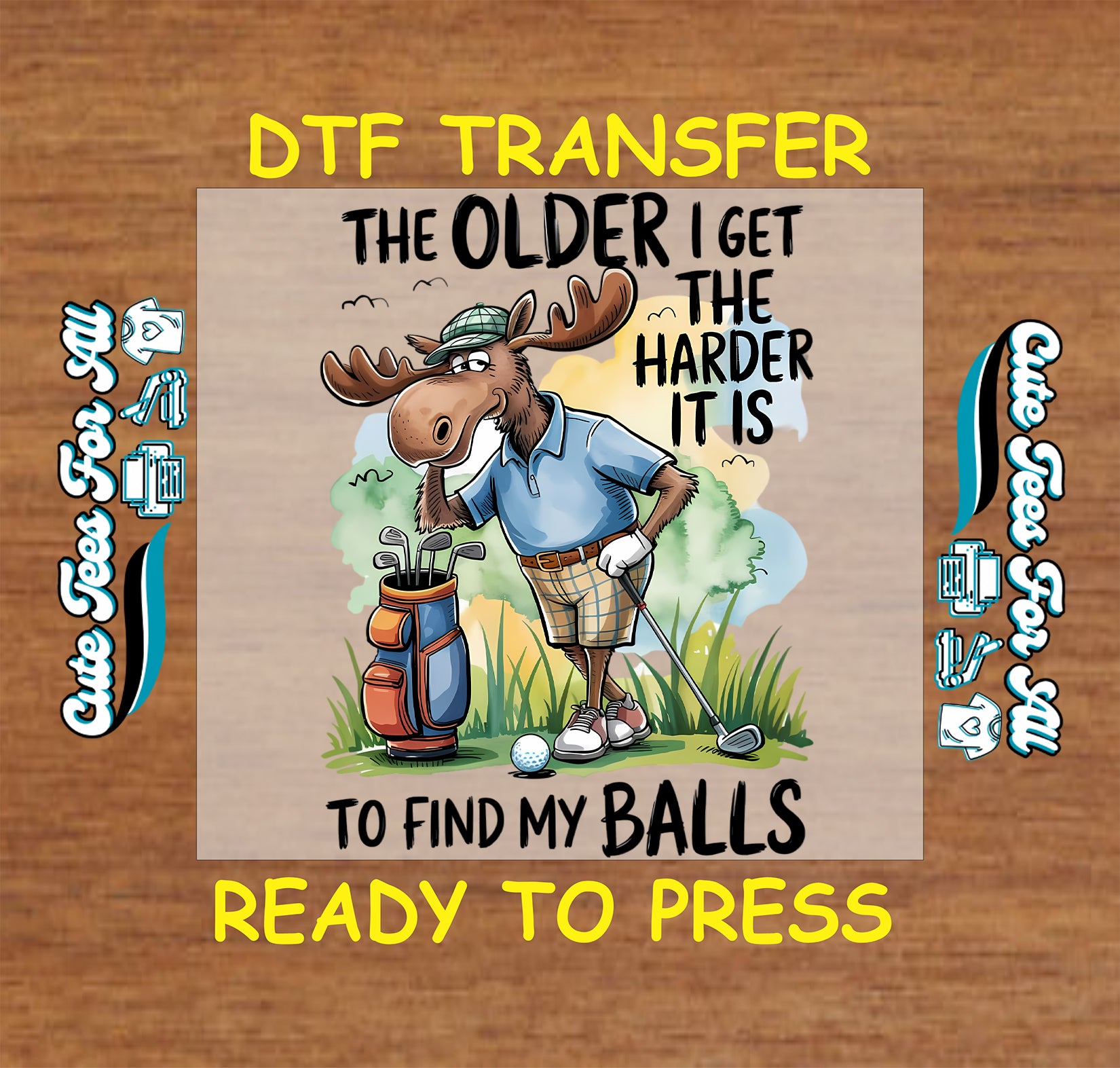 funny golf moose the older i get the harder it is to find my balls ready to press dtf transfer humorous golfer iron on heat transfer decal
