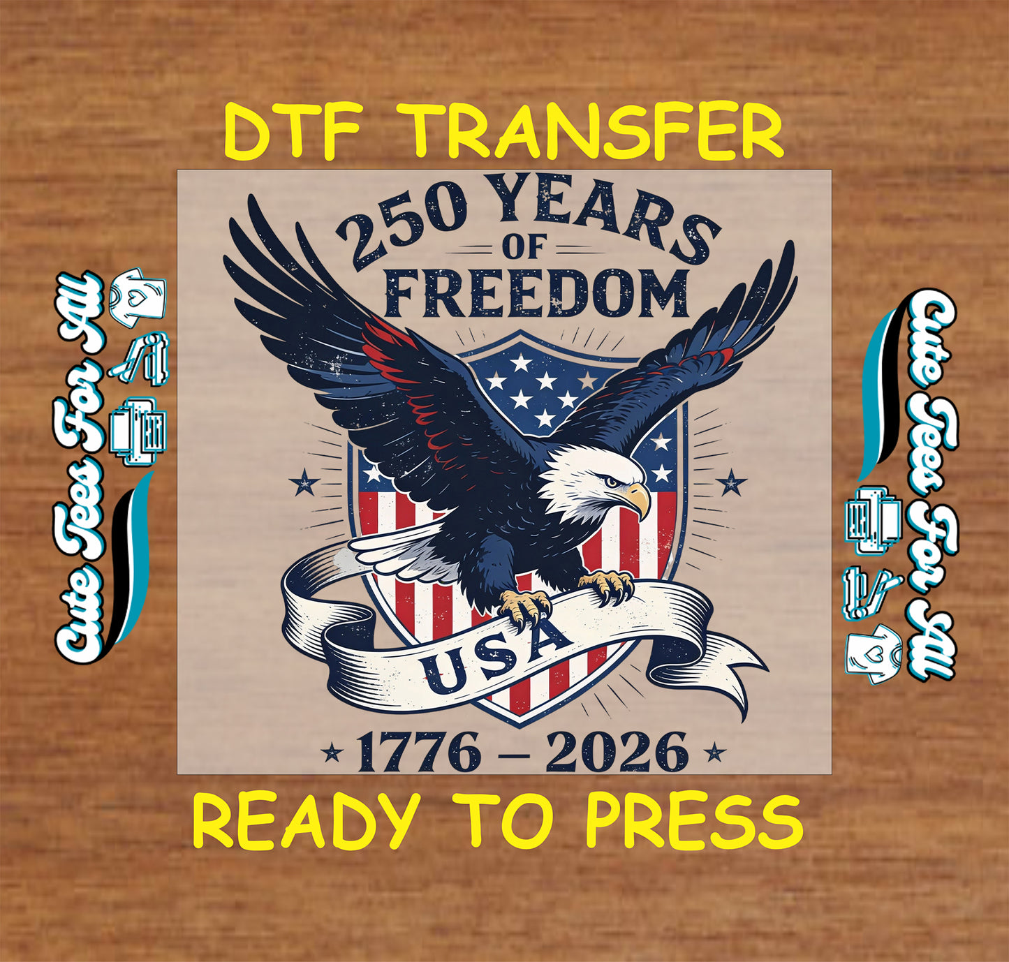 250 years of freedom eagle usa 1776 2026 patriotic ready to press dtf transfer iron on heat transfer with american flag shield design