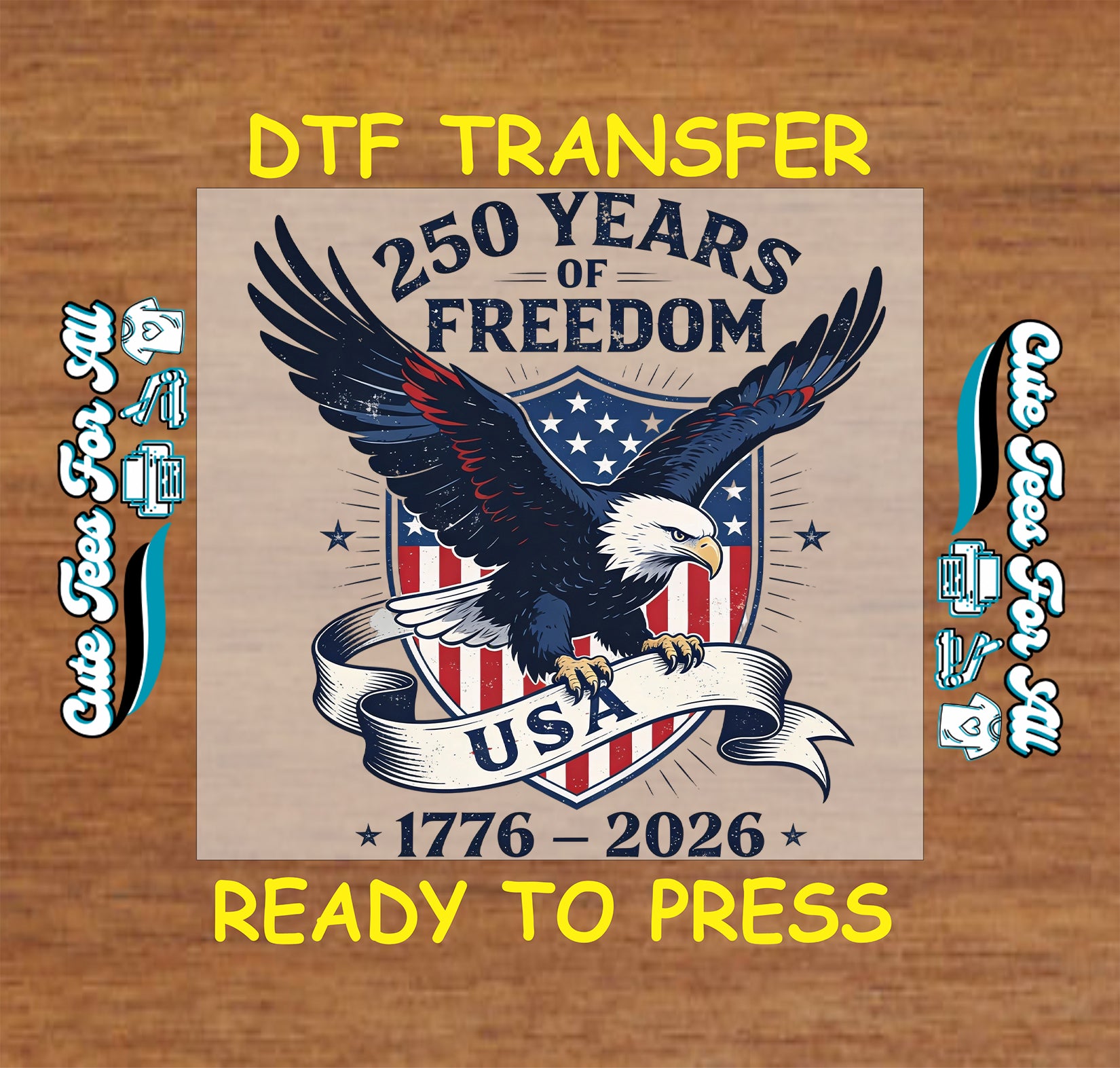 250 years of freedom eagle usa 1776 2026 patriotic ready to press dtf transfer iron on heat transfer with american flag shield design
