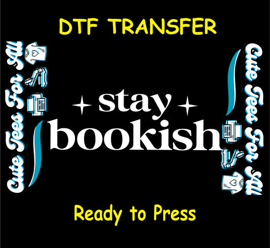 stay bookish minimalist reading quote ready to press dtf transfer iron on heat transfer simple typography design