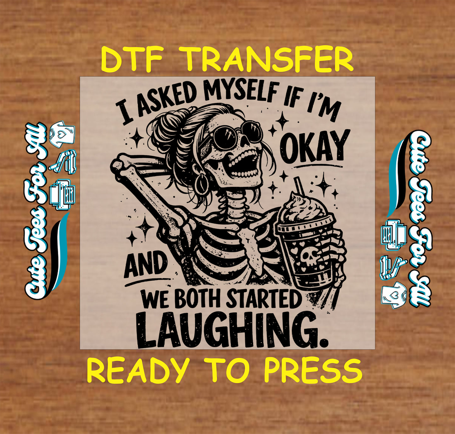 i asked myself if im okay and we both started laughing skeleton funny ready to press dtf transfer iron on heat transfer