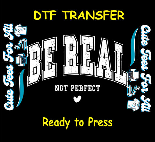 Be real not perfect ready to press dtf transfer with vintage varsity lettering distressed texture and heart graphic