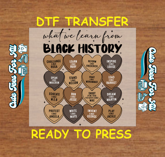 What we learn from Black History ready to press dtf transfer with inspirational quotes and heart graphics featuring historical figures