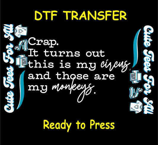 this is my circus those are my monkeys ready to press dtf transfer sarcastic quote bold and script typography iron on heat transfer