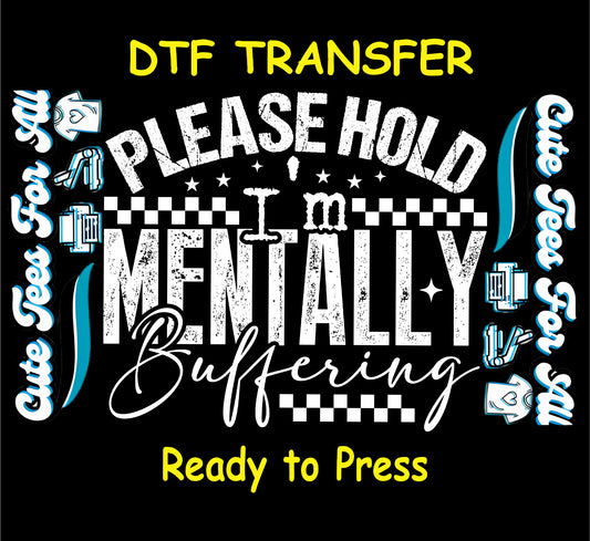 please hold im mentally buffering ready to press dtf transfer sarcastic quote distressed text checkerboard iron on heat transfer
