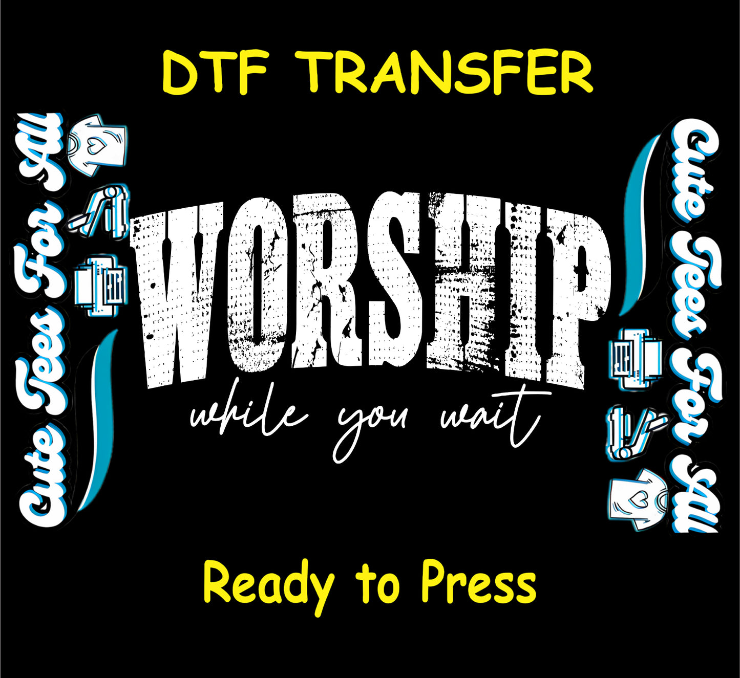 worship while you wait ready to press dtf transfer distressed typography iron on heat transfer faith quote design