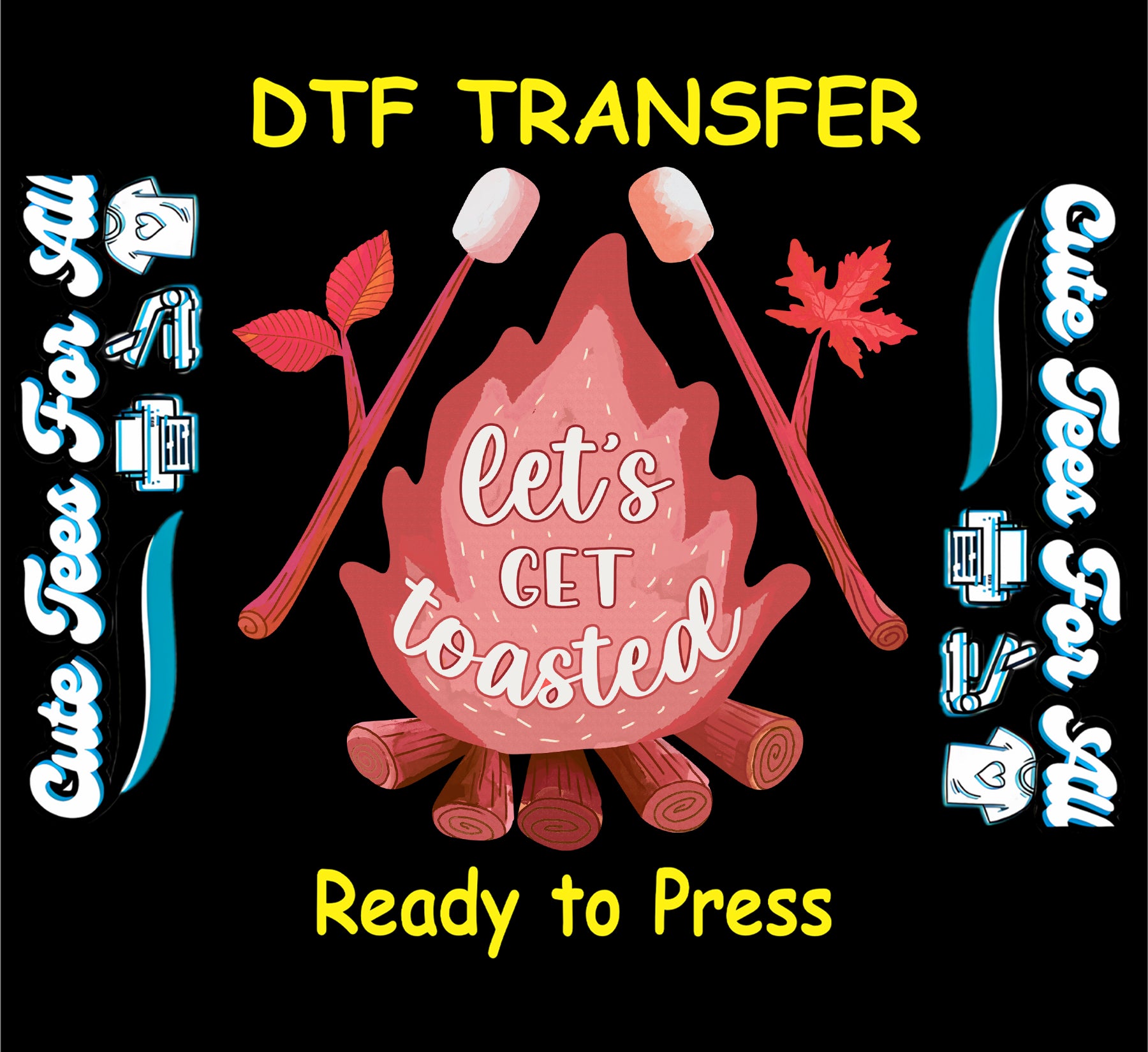lets get toasted campfire ready to press dtf transfer fall camping iron on heat transfer with marshmallows and fire