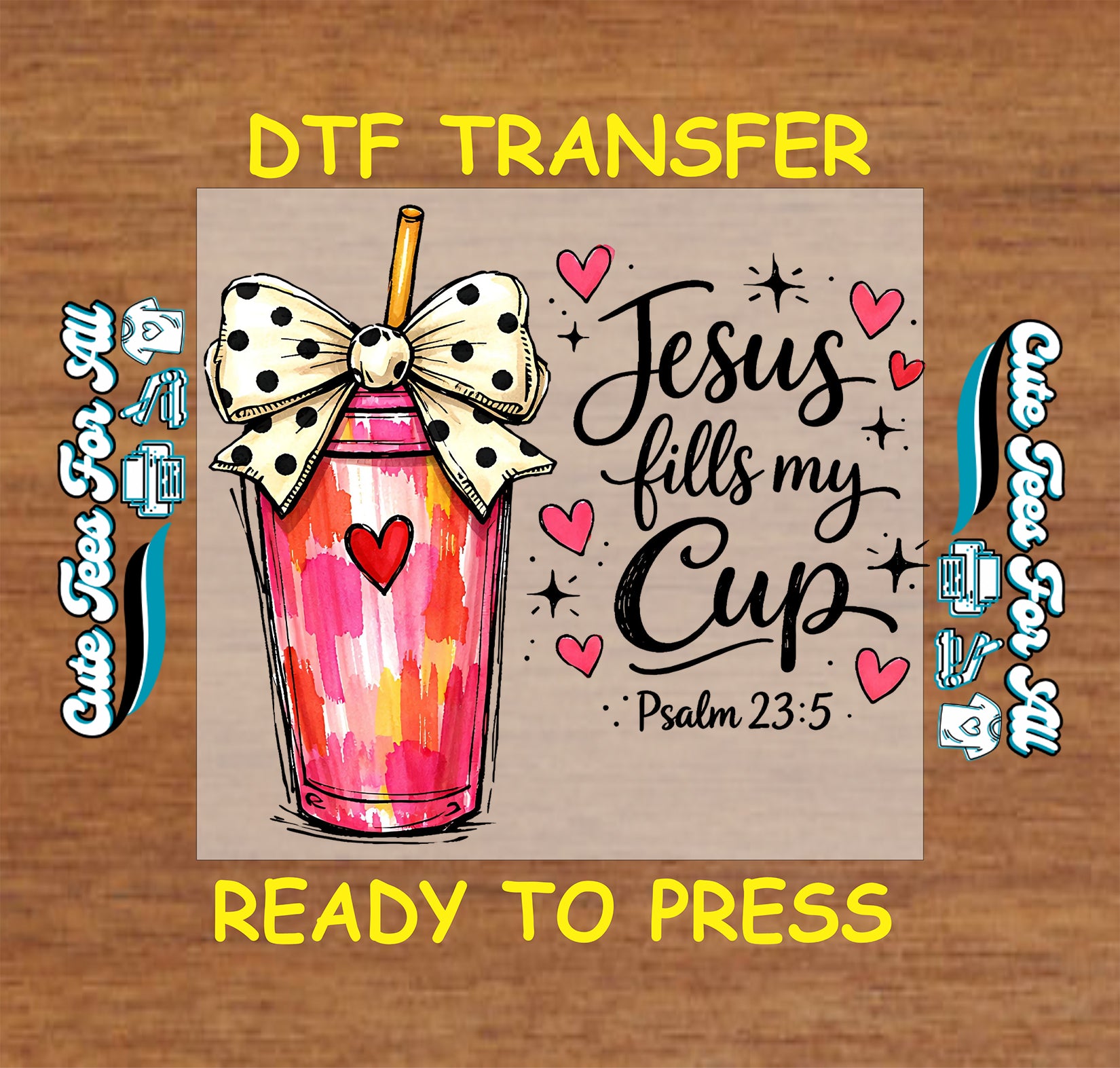 jesus fills my cup psalm 23 5 ready to press dtf transfer christian faith iron on heat transfer with colorful cup and bow