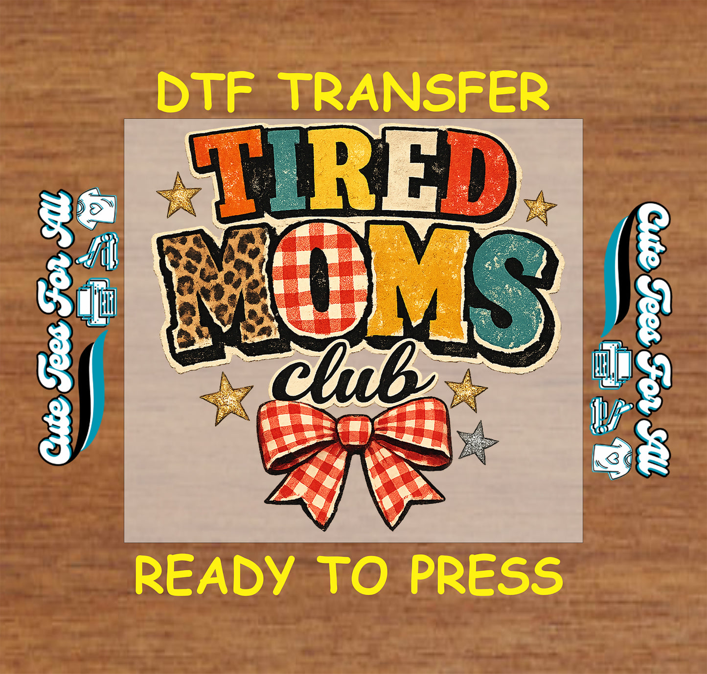 Tired moms club ready to press dtf transfer with mixed pattern lettering leopard print gingham bow and stars for mom shirts