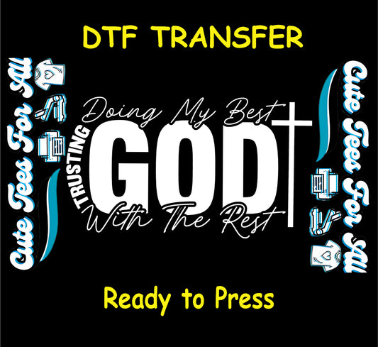 Doing my best trusting God with the rest ready to press dtf transfer with bold faith typography and cross graphic for Christian shirts
