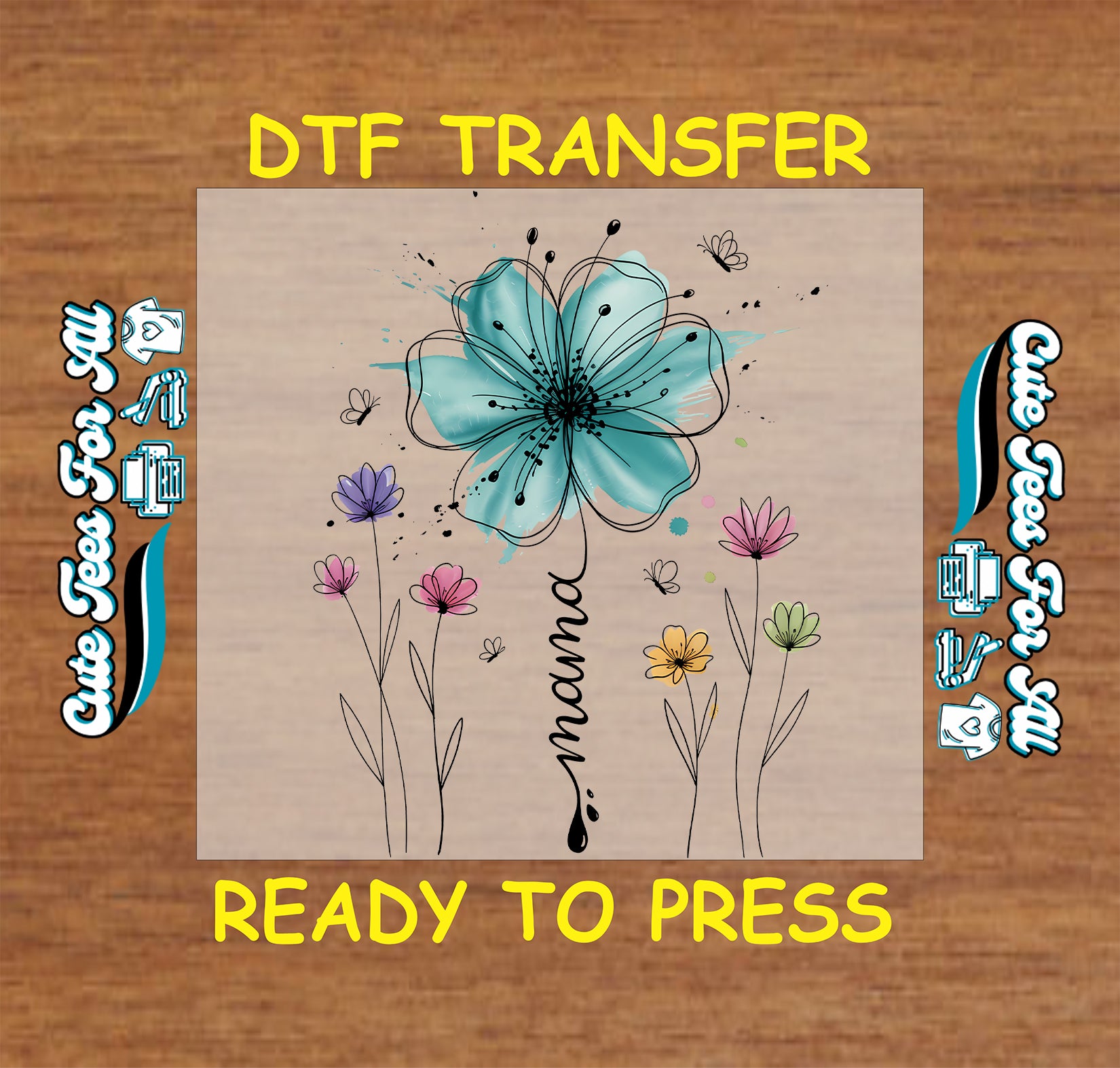 Mama ready to press dtf transfer with blue wildflower pastel flowers and butterfly accents for mom shirts