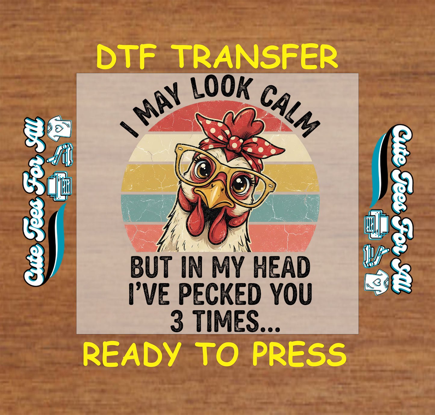 I may look calm but in my head ive pecked you 3 times ready to press dtf transfer with chicken glasses bow and retro stripe background