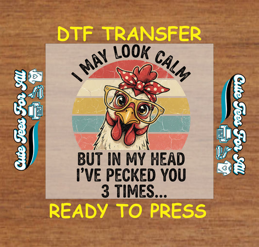I may look calm but in my head ive pecked you 3 times ready to press dtf transfer with chicken glasses bow and retro stripe background