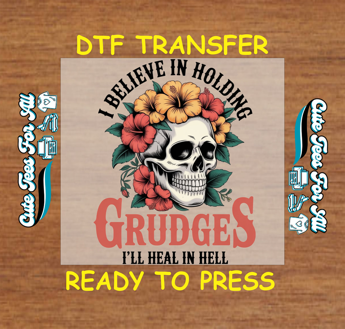 Gothic skull with coral and yellow flowers ready to press dtf transfer with sarcastic quote on a wood background