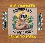 Funny Sloth DTF Transfer – Running Late Sloth Coffee Design Iron On Heat Transfer Decal Ready to Press DTF for DIY Funny Shirts 13483
