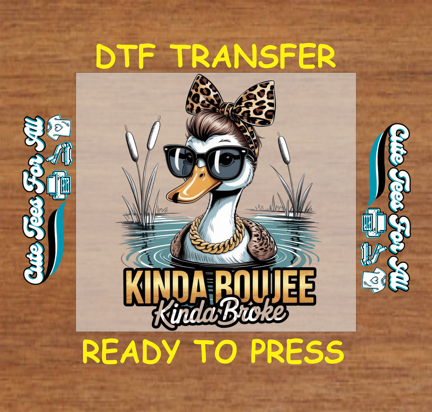 Funny duck ready to press dtf transfer with black sunglasses leopard bow gold chain pond water and Kinda Boujee Kinda Broke text on wood background