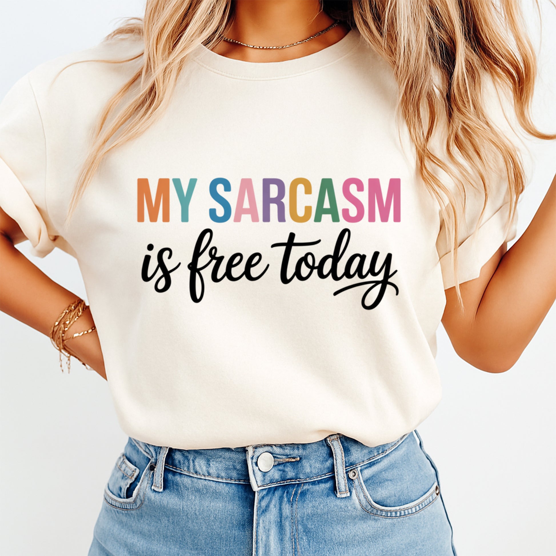 Woman wearing a cream shirt with colorful my sarcasm is free today quote graphic, ready to press dtf mockup