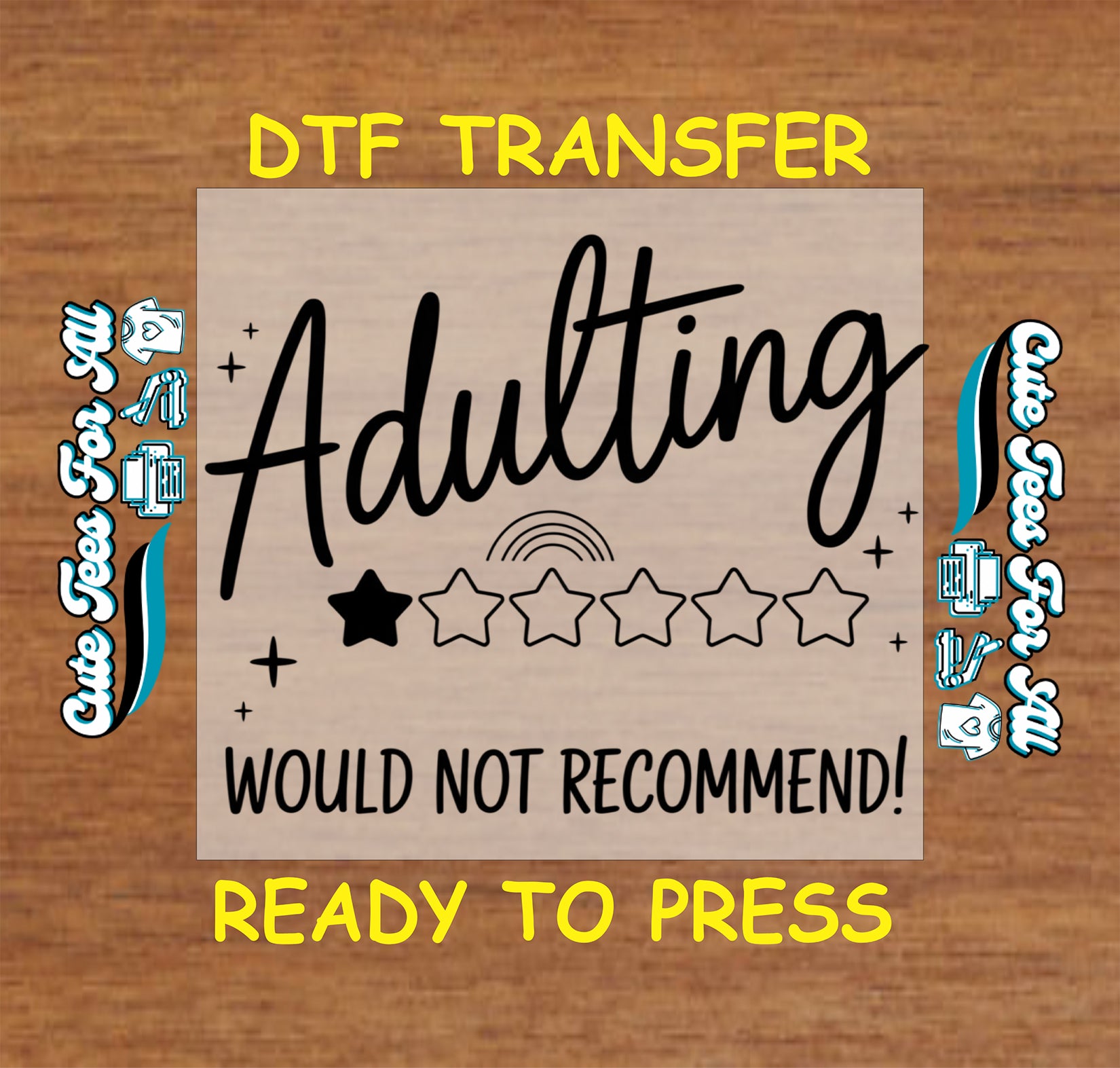 Ready to press dtf transfer with adulting would not recommend quote, one star rating graphic, and black script lettering