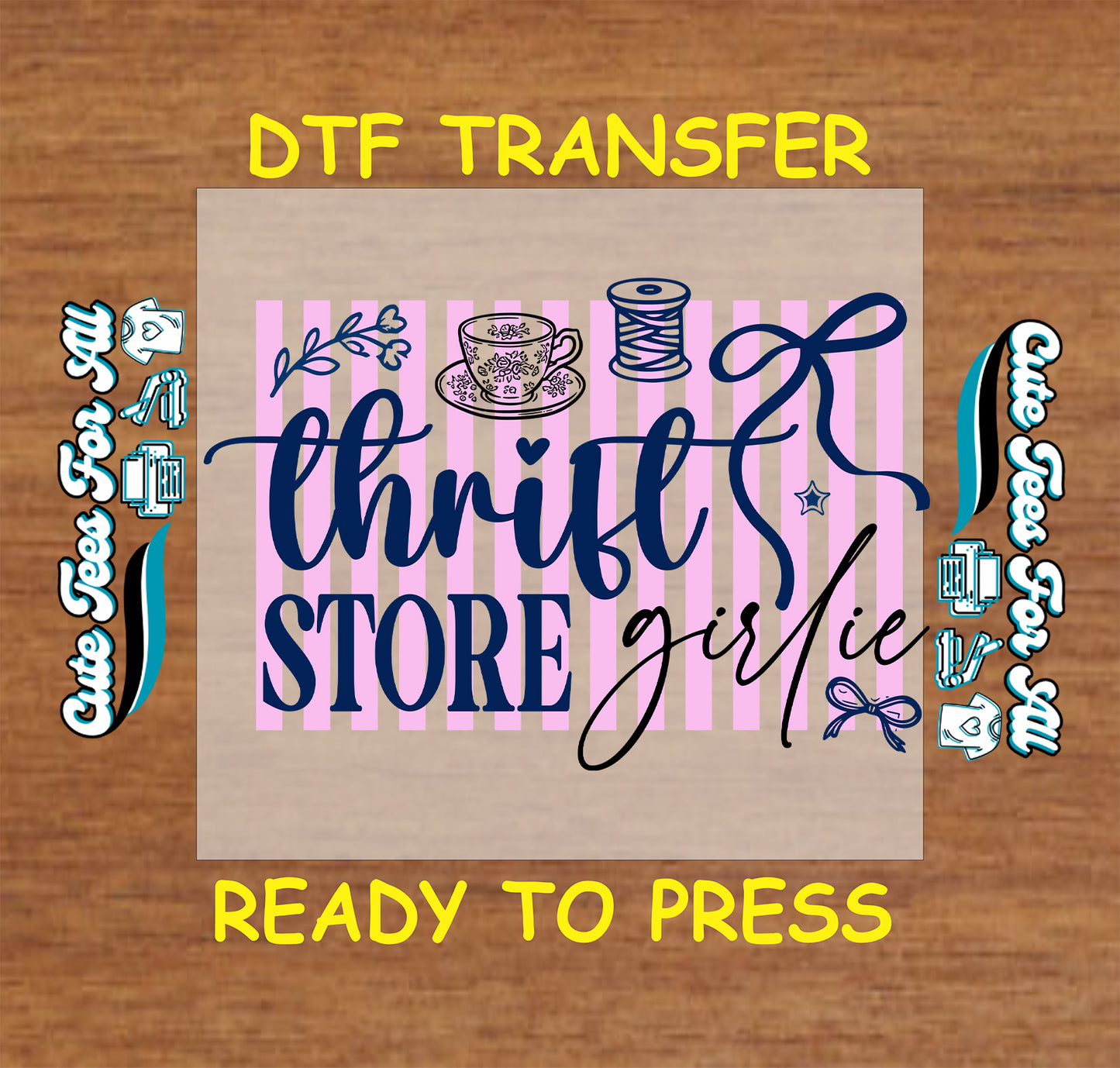 Ready to press dtf transfer with thrift store girlie text, pink stripe background, tea cup, thread spool, bow, and floral coquette artwork