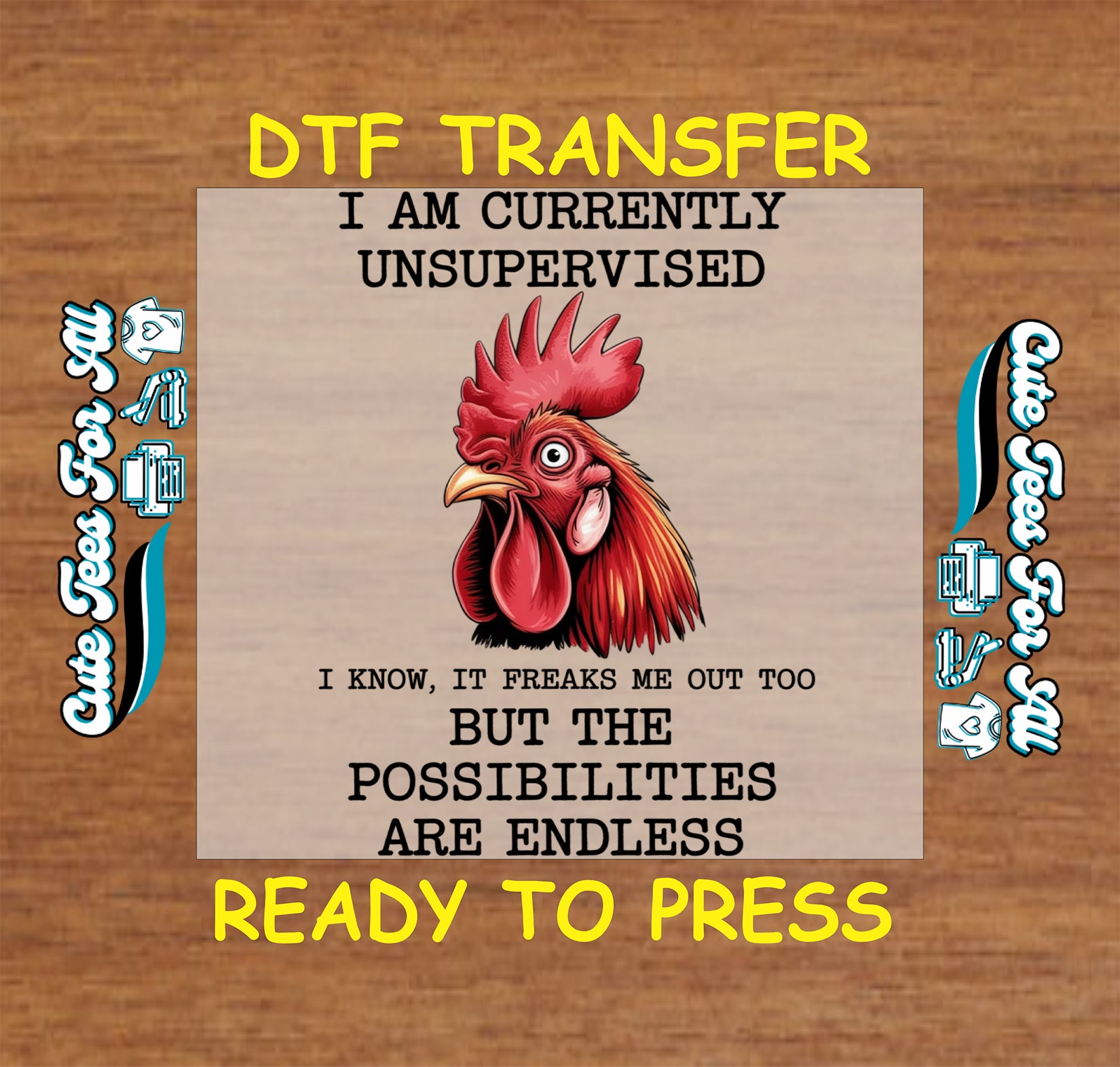 Ready to press dtf transfer with rooster graphic and funny unsupervised quote in bold black text