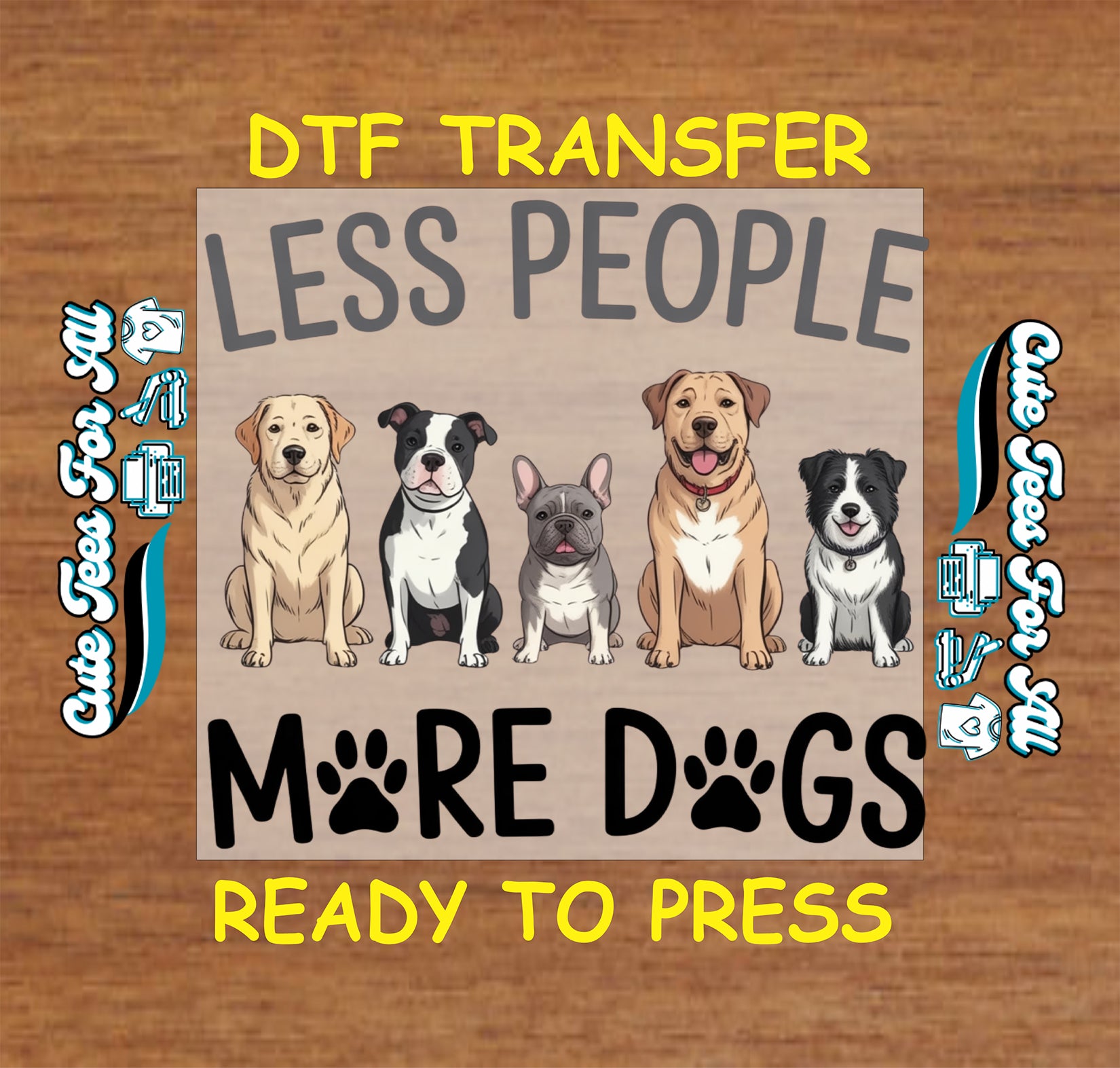 Ready to press dtf transfer with less people more dogs quote, paw print lettering, and five cute dog illustrations